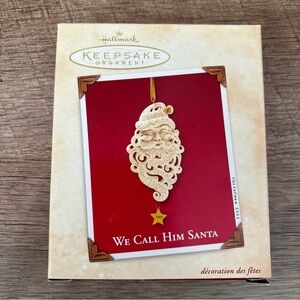 Hallmark  “We Call Him Santa”  2002 Keepsake Ornament